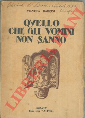 BARZINI Mantica - - Quello che gli uomini non sanno.