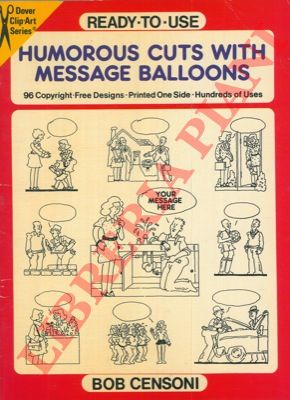 CENSONI Bob - - Ready-to-use humorous cuts with message balloons. 96 copyright-free designs. Printed one side. Hundreds of uses.