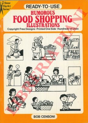 CENSONI Bob - - Ready-to-use humorous food shopping illustrations. Copyright-free designs. Printed one side. Hundreds of uses.