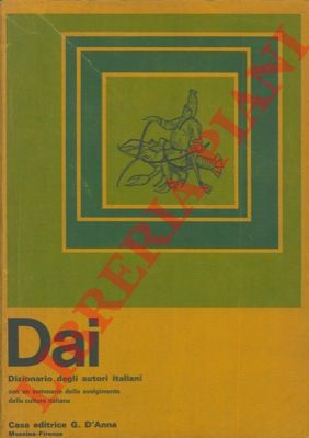 - - DAI. Dizionario degli autori italiani. Con un sommario dello svolgimento della cultura italiana.