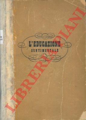 FLAUBERT Gustavo - - L'educazione sentimentale. Storia di un giovane.