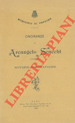 Municipio di Gravina - - Onoranze ad Arcangelo Scacchi. Notizie biografiche.
