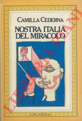 CEDERNA Camilla - - Nostra Italia del miracolo.