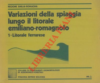 CIABATTI - GIORGI - MARABINI - - Variazioni della spiaggia lungo il litorale emiliano-romagnolo. 1. Litorale ferrarese.