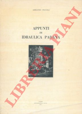 PICCOLI Armando - - Appunti di idraulica padana.