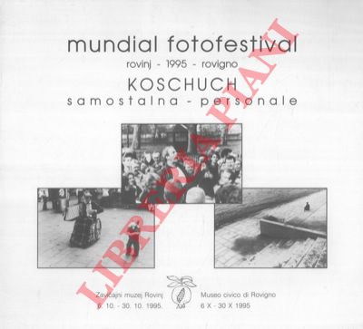 - - Mundial fotofestival rovinj - 1995 - rovigno Koschuch samostalna - personale.