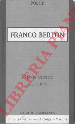 BERTON Franco  - - Dissolvenze. Poesie. 1956 - 1999.