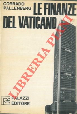 PALLENBERG Corrado  - - Le finanze del Vaticano.