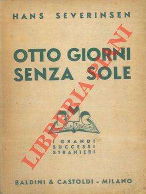 SEVERINSEN Hans - - Otto giorni senza sole.