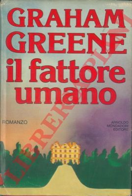 GREENE Graham - - Il fattore umano.
