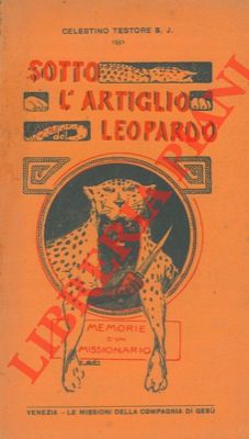 TESTORE Celestino - - Sotto l'artiglio del leopardo.