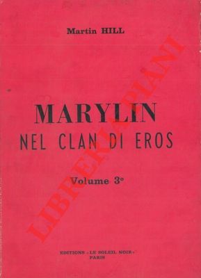 HILL Martin - - Marylin nel clan di Eros.