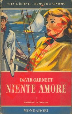 GARNETT David - - Niente amore.