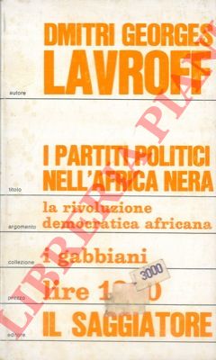 LAVROFF Dimitri Georges - - I partiti politici nell'Africa nera.