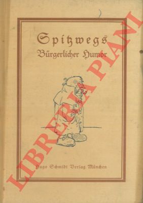 BRAUNGART Richard - - Spitzwegs Burgerlicher Humor.