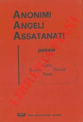 PARISI Carlo - PICCOLI Renzo - - Anonimi Angeli Assatanati.