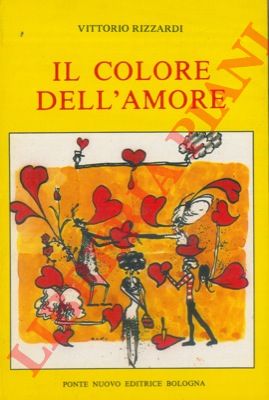 RIZZARDI Vittorio - - Il colore dell'amore.