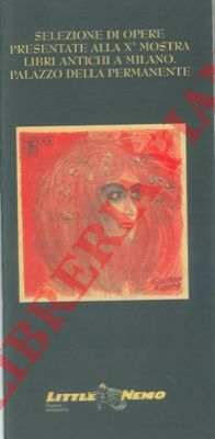 - - Selezione di opere presentate alla Xa Mostra Libri Antichi a Milano. Palazzo della Permanente.