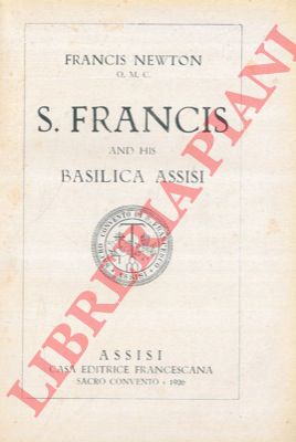 - - S. Francis and his Basilica Assisi.