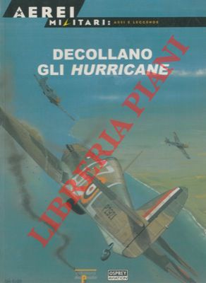 HOLMES Tom - - Decollano gli Hurricane.