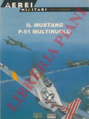 SCUTTS Jerry - - Il Mustang P-51 multiruolo.