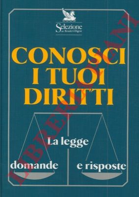 - - Conosci i tuoi diritti. La legge. Domande e risposte.
