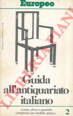 (PALOMBELLI Barbara) - - Guida all'antiquariato italiano. Come, dove e quando comprare un mobile antico. Vol. 2.