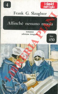SLAUGHTER Frank G. - - Affinch nessuno muoia.