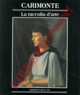 (SCOLARO Michela) - - Carimonte. La raccolta d'arte.