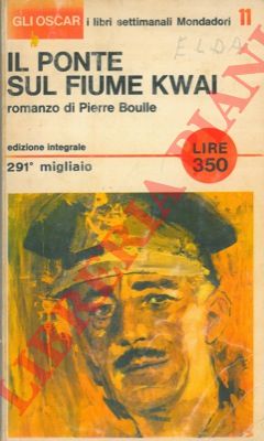 BOULLE Pierre - - Il ponte sul fiume Kwai.