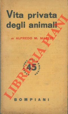 MAZZEI Alfredo M. - - Vita privata degli animali.