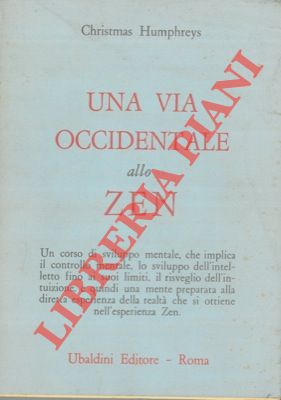 HUMPHREYS Christmas - - Una via occidentale allo Zen.