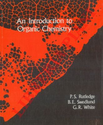 RUTLEDGE P. S. - SWEDLUND B. E. - WHITE G. R. - - An introduction to Organic Chemistry.