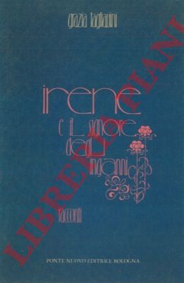 TAGLIAVINI Grazia - - Irene e il signore degli inganni.