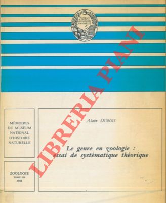 DUBOIS Alain - - Le genre en zoologie: essay de systmatique thorique.