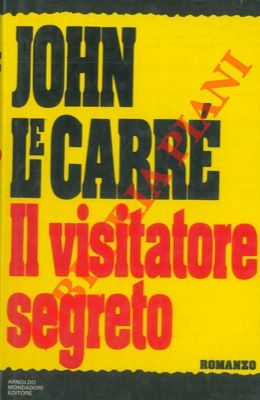 LE CARRE' John - - Il visitatore segreto.