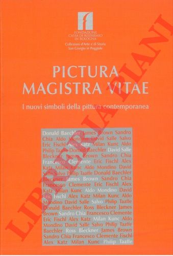 (COEN Vittoria) - - Pictura magistra vitae. I nuovi simboli della pittura contemporanea.