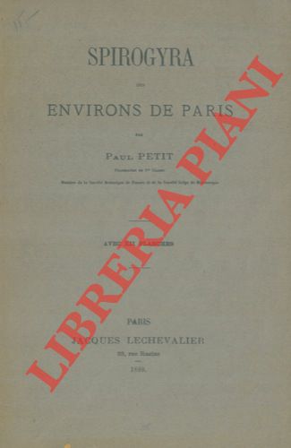 PETIT Paul - - Spirogyra des environs de Paris.