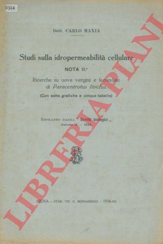 MAXIA Carlo - - Studi sulla idropermeabilit cellulare. Nota II. Ricerche su uova vergini e fecondate di Paracentrotus lividus.