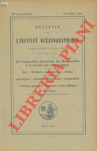 TOPSENT Emile - - Les mgasclres polytylotes des Monaxonides et la parent des Latrunculiines. Sur 'Stelletta crassispicula' Sollas et son synonime 'Stelletta crassiclada' Lendenfeld. 'Velinea gracilis' Vosmaer et ses affinits.