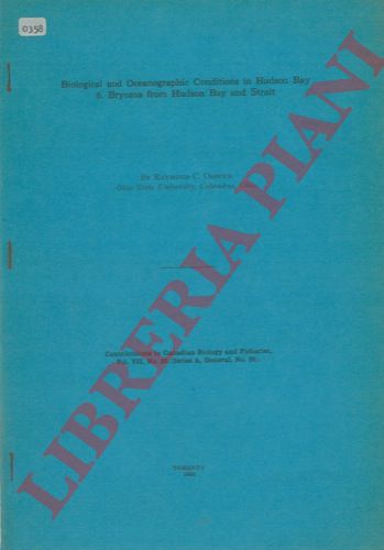 OSBURN Raymond C. - - Biological and Oceanographic Conditions in Hudson Bay. 6. Bryozoa from Hudson Bay and Strait.