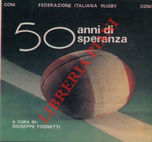 (TOGNETTI Giuseppe) - - Cinquant'anni di speranza. 