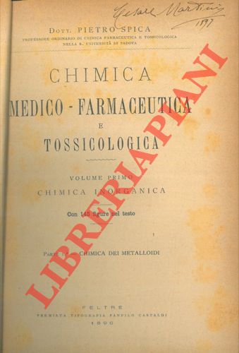 SPICA Pietro - - Chimica medico-farmaceutica e tossicologica. Volume primo. Chnica inorganica. Parteb I. Chimica dei metalloidi.