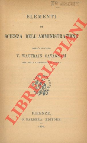 CAVAGNARI V. Wautrain - - Elementi di scienza dell'amministrazione.