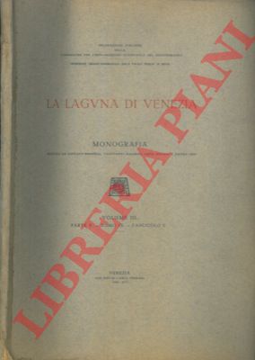 MINIO M. - BEGUINOT A. (VATOVA, ZANON, MINIO) - - La laguna di Venezia. I- I naturalisti che studiarono la Laguna. II- Le Crittogame cellulari.