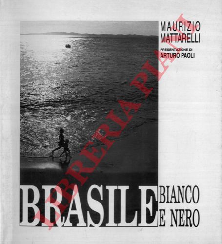 MATTARELLI Maurizio - - Brasile bianco e nero.