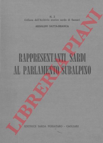 SATTA-BRANCA Arnaldo - - Rappresentanti sardi al parlamento subalpino.