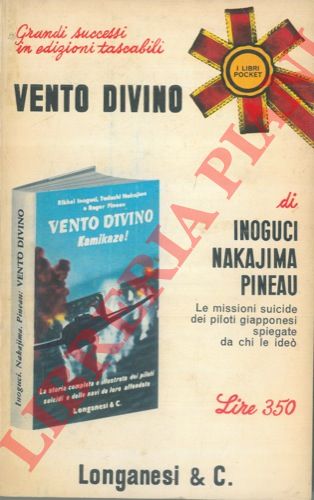 INOGUCI Rikihei - NAKAJIMA Tadasci - PINEAU Roger - - Vento divino. Kamikaze!