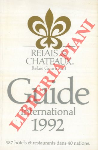 - - Relais & Chateaux. Relais Gourmand. Guide international 1992.