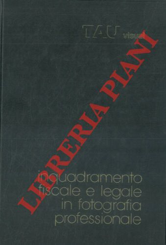 - - Inquadramento fiscale e legale in fotografia professionale.